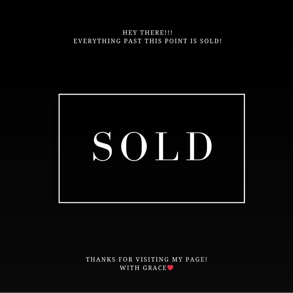 EVERYTHING PAST THIS POINT IS SOLD!!!